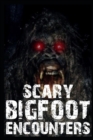 Image for Scary Bigfoot Encounters : Volume 4