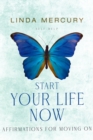 Image for Start Your Life Now : Affirmations for Starting Over