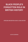 Image for Black People&#39;s Forgotten Role in British History : African and British have a Long History
