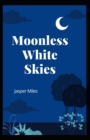 Image for Moonless White Skies
