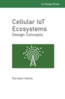 Image for Cellular IoT Ecosystems - Design Concepts