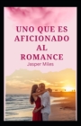 Image for Uno que es aficionado al romance