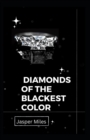 Image for Diamonds Of The Blackest Color