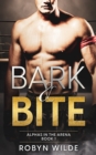 Image for Bark &amp; Bite : Alphas in the Arena Book 1
