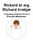Image for Svenska-Maltesiska Rickard ar arg / Richard Irrabjat Tvasprakig bilderbok foer barn