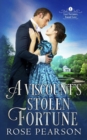 Image for A Viscount&#39;s Stolen Fortune : A Regency Romance