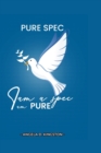 Image for Pure Spec : I am a spec and I am pure; establishing and sustaining your purity