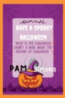 Image for Have a spooky Halloween : what is the Halloween story? a book about the history of Halloween