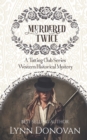Image for Murdered Twice : The Tatting Club Series, Western Historical Mystery