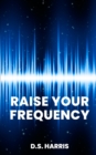Image for Raise Your Frequency : Affirmations