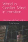 Image for World in Conflict, Mind in transition : Interviews with Sam Vaknin