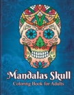 Image for Mandalas skull coloring book for adults : mindfulness, relax and stress relieving
