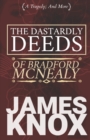 Image for The Dastardly Deeds Of Bradford McNealy
