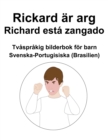 Image for Svenska-Portugisiska (Brasilien) Rickard ar arg / Richard esta zangado Tvasprakig bilderbok foer barn