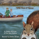 Image for Sammy Squirrel Goes Fishing : With Dave &amp; Karen