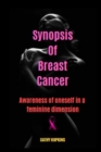 Image for Synopsis Of Breast Cancer : Awareness of oneself in a feminine dimension