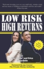 Image for Low Risk, High Returns : How To Earn High Rates Of Return Safely And Securely