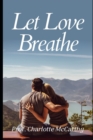 Image for Let Love Breathe