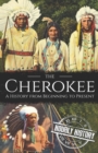 Image for The Cherokee : A History from Beginning to Present
