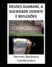 Image for Deuses Guarani, a Sociedade Doente E Reflexoes