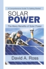Image for Solar Power : A Comprehensive Guide To Getting Started: The Many Benefits of Solar Power