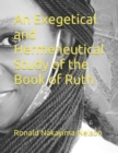 Image for An Exegetical and Hermeneutical Study of the Book of Ruth