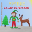 Image for Ambre le Lutin du Pere Noel : Les aventures de mon prenom