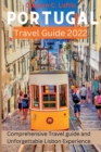 Image for Portugal Travel Guide 2022 : A Comprehensive Travel Guide and Unforgettable Lisbon Experience