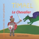 Image for Timael le Chevalier