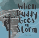 Image for When Daddy Goes on Storm