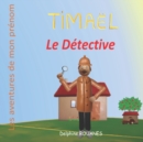 Image for Timael le Detective : Les aventures de mon prenom