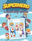 Image for Superhero Coloring Book : 110 Big &amp; Fun Designs Little Funny Cartoon Superheroes Posing