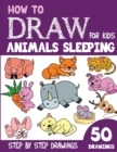 Image for How to Draw Animals Sleeping for Kids : 50 Cute Step By Step Drawings