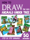 Image for How to Draw Animals under Tree for Kids : 50 Cute Step By Step Drawings