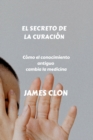 Image for El secreto de la curacion.