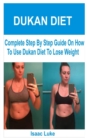 Image for Dukan Diet : Complete Step By Step Guide On How To Use Dukan Diet To Lose Weight