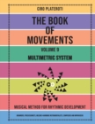 Image for The Book of Movements / Volume 9 - Multimetric System : Musical method for rhythmic development