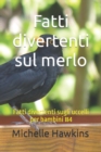 Image for Fatti divertenti sul merlo