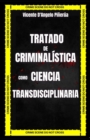 Image for Tratado de Criminalistica como Ciencia Transdisciplinaria
