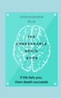 Image for The Unbreakable brain book If you do not success in life