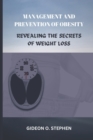 Image for Management and Prevention of Obesity : Revealing the Secrets of Weight Loss