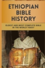 Image for Ethiopian Bible History : Oldest And Most Complete Bible In The World Today
