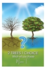 Image for 2 Trees, 1 Choice