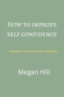 Image for How to improve self confidence : Strategies to increase self confidence