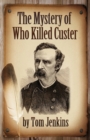 Image for The Mystery of Who Killed Custer