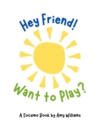 Image for Hey Friend! Want to Play?