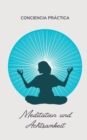 Image for Meditation und Achtsamkeit : Selbsthilfe, praktische Spiritualitat und Selbstverbesserung