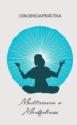 Image for Meditazione e Mindfulness : Auto-aiuto, spiritualita pratica e auto-miglioramento