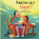 Image for Dad, How Do I Hope?
