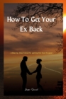 Image for How to Get Your Ex Back